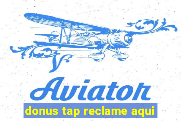 donus tap reclame aqui